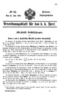 Kaiserlich-königliches Armee-Verordnungsblatt: Personal-Angelegenheiten 18700625 Seite: 1