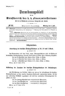 Verordnungsblatt für den Dienstbereich des K.K. Finanzministeriums für die im Reichsrate Vertretenen Königreiche und Länder 18740706 Seite: 1