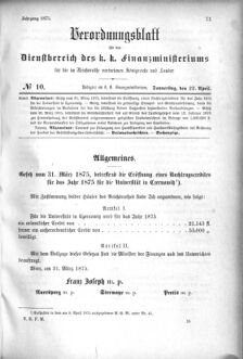 Verordnungsblatt für den Dienstbereich des K.K. Finanzministeriums für die im Reichsrate Vertretenen Königreiche und Länder 18750422 Seite: 1