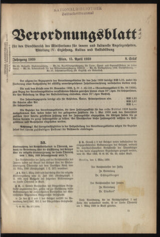 Verordnungsblatt für die Dienstbereiche der Bundesministerien für Unterricht und kulturelle Angelegenheiten bzw. Wissenschaft und Verkehr 19390415 Seite: 1